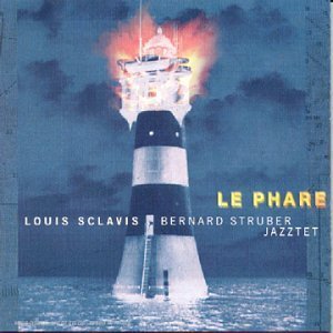 Louis Sclavis &amp; Bernard Struber / Le Phare (수입/미개봉)