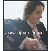 Hajime Mizoguchi (하지메 미조구치) / Yours (미개봉/홍보용)