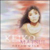[중고] Keiko Matsui (케이코 마츠이) / Dream Walk (수입)