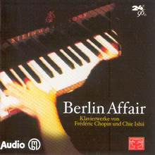 Klavierwerke Von Frederic Chopin und Chie Ishii / Berlin Affair (수입/미개봉/ogm980241)