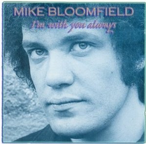 [중고] Mike Bloomfield / I&#039;m with You Always (수입)
