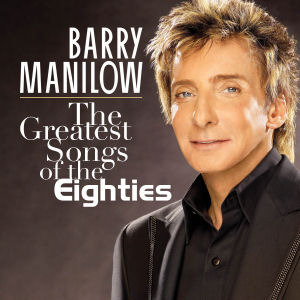 Barry Manilow / Greatest Songs Of The Eighties (미개봉)