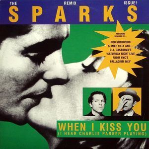 [중고] Sparks / When I Kiss You - I Hear Charlie Parker Playing (수입)