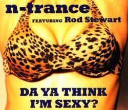 N-Trance Featuring Rod Stewart / Da Ya Think I&#039;m Sexy? (수입/미개봉/Single)