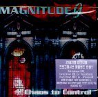 Magnitude 9 / Chaos To Control (미개봉)