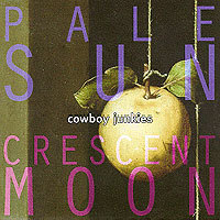 Cowboy Junkies / Pale Sun/Crescent Moon  (미개봉)