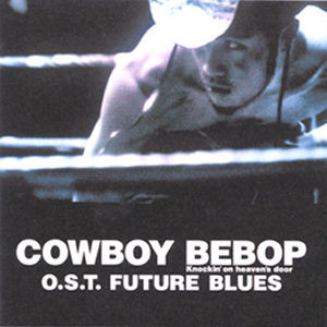 [중고] Kanno Yoko / Cowboy Bebop O.S.T. Future Blues : Knockin&#039; On Heaven&#039;s Door (일본수입)