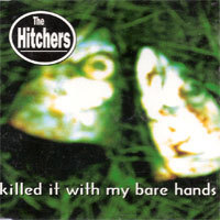 [중고] The Hitchers / Killed it with My Bare Hands (single/수입)