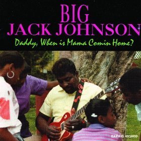 [중고] Big Jack Johnson / Daddy, When Is Mama Coming Home? (수입)
