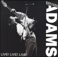 Bryan Adams / Live! Live! Live! (미개봉)