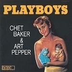 [중고] Chet Baker &amp; Art Pepper / Playboys (수입)