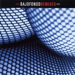 Bajofondo Tangoclub / Bajofondo Remixed (수입/미개봉)