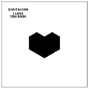 Digitalism / I Love You, Dude (수입/미개봉)