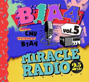 비원에이포 (B1A4) / Miracle Radio -2.5khz- Vol.5 (일본수입/미개봉)
