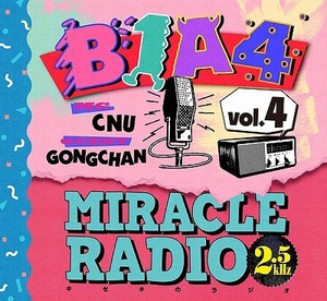 비원에이포 (B1A4) / Miracle Radio -2.5khz- Vol.4 (일본수입/미개봉)