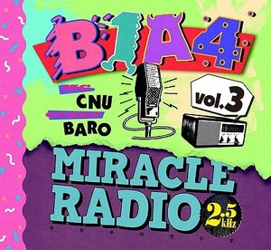 비원에이포 (B1A4) / Miracle Radio -2.5khz- Vol.3 (일본수입/미개봉)