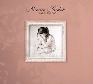 [중고] Maria Taylor / Overlook (Digipack)