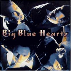 Big Blue Hearts / Big Blue Hearts (미개봉)