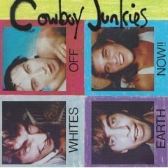 Cowboy Junkies / Whites Off Earth Now (미개봉)