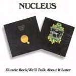 Nucleus / Elastic Rock:We&#039;ll Talk About It Later (2CD/수입/미개봉)