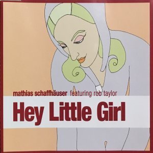 [중고] Mathias Schaffhauser / Hey Little Girl (수입/Single)
