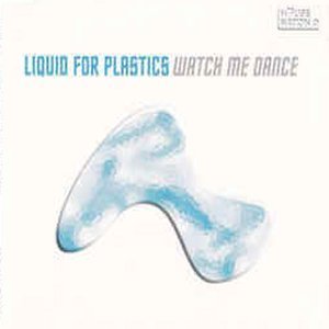 [중고] Liquid For Plastics / Watch Me Dance (수입/Single)