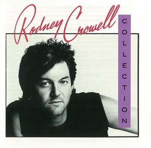 [중고] Rodney Crowell / The Rodney Crowell Collection (수입)