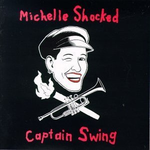 [중고] Michelle Shocked / Captain Swing (수입)