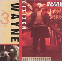 Wayne Kramer / Citizen Wayne (수입/미개봉)