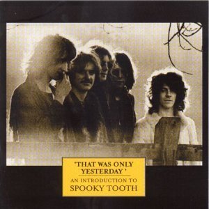 Spooky Tooth / That Was Only Yesterday (Introduction To/수입/미개봉)