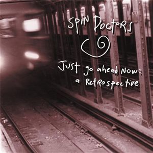 Spin Doctors / Just Go Ahead Now: A Retrospective (수입/미개봉)