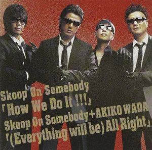 Skoop On Somebody / How We Do It!!!, (Everything Will Be)All Right (일본수입/Single/홍보용/미개봉/sec386)