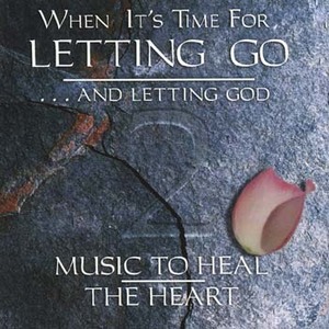 V.A. / When It&#039;s Time For Letting Go....And Letting God, Music To Heal The Heart Vol. 2 (수입/미개봉)