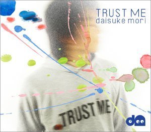 [중고] Daisuke Mori (森大輔) / Trust Me (일본수입/Single/홍보용/wpcl70027)