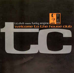 [중고] T.C.club Meets Funky Engine / Welcome To The House Club