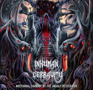 [중고] Inhuman Depravity / Nocturnal Carnage By The Unholy Desecrator (수입)