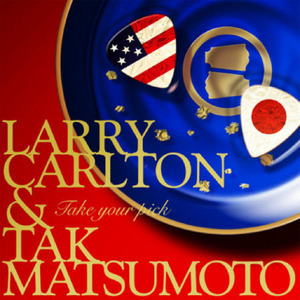Larry Carlton &amp; Tak Matsumoto / Take Your Pick (미개봉/홍보용)