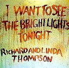 Richard &amp; Linda Thompson / I Want To See The Bright Lights Tonight (수입/미개봉)