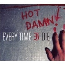 [중고] Every Time I Die / Hot Damn! (CD &amp; DVD/수입)