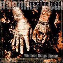 [중고] Machine Head / The More Things Change... (Digipack/스티커부착)
