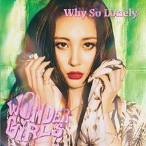 [중고] 원더 걸스 (Wonder Girls) / Why So Lonely (Single/선미 Version/Digipack)