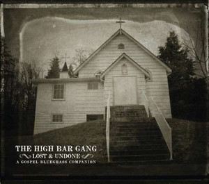 [중고] The High Bar Gang / Lost &amp; Undone: A Gospel Bluegrass Companion (Digipack/수입)