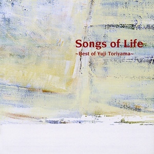 [중고] Yuji Toriyama / Songs Of Life ~ Best Of Yuji Toriyama ~ (cck8291)