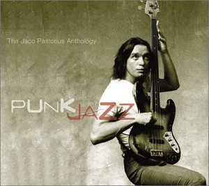 [중고] Jaco Pastorius / Punk Jazz - The Jaco Pastorius Anthology (2CD/스티커부착/Digipack)