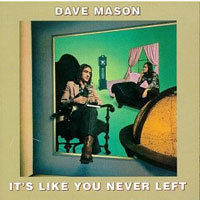 Dave Mason / It&#039;s Like You Never Left (수입/미개봉)