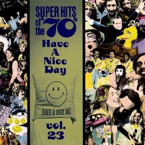 V.A. / Super Hits Of The &#039;70s : Have a Nice Day, Vol. 23 (수입)