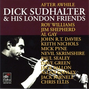 [중고] Dick Sudhalter &amp; His London friends / After awhile (수입)