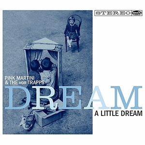 [중고] Pink Martini &amp; The Von Trapps / Dream A Little Dream (Digipack)