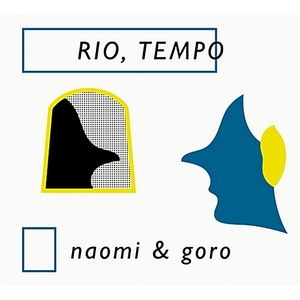 [중고] Naomi &amp; Goro / Rio, Tempo