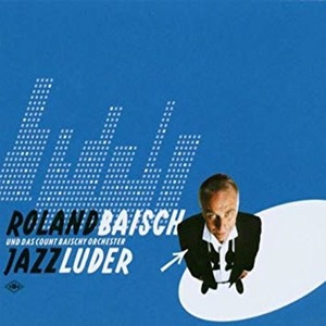 [중고] Roland Baisch / Jazz Luder (수입/digipack)